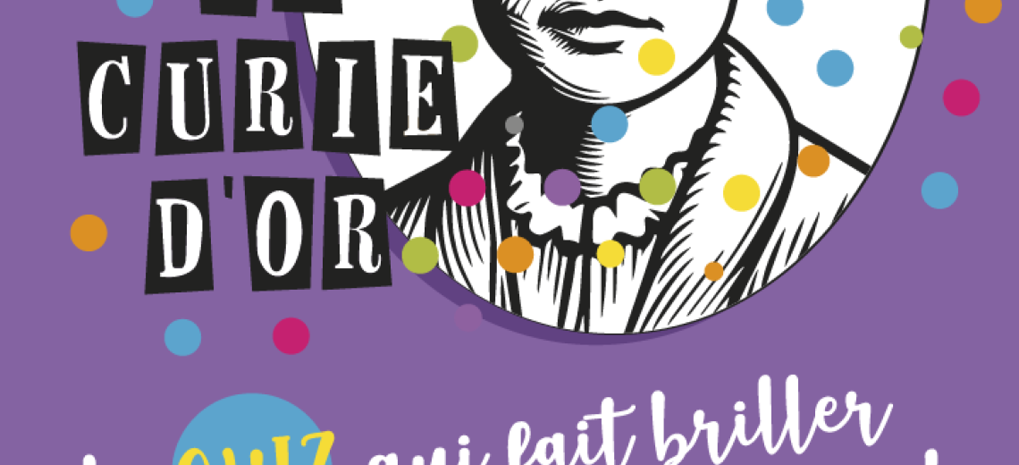Quiz Le Curie d'Or © Le Pavillon des Sciences