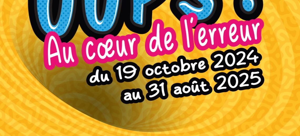 Visuel affiche Oups © Le Pavillon des sciences
