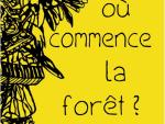 Ou commence la forêt? © ASCAP