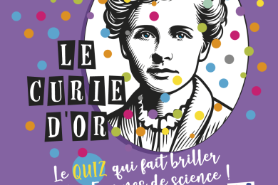 Le Curie d'Or  - Un Quiz original © Le Pavillon des sciences